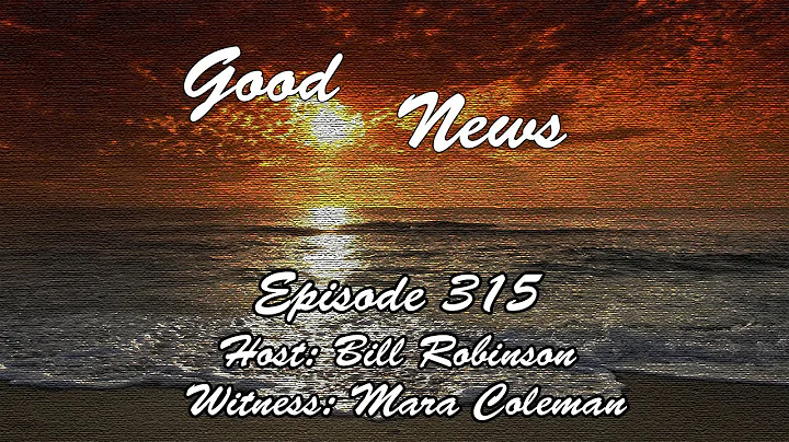 Good News Testimonies - Mara Coleman