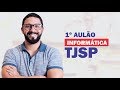 1º Aulão de Informática para o TJSP - SEMANA 0800