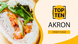 Top 10 Best Street Foods to Visit in Akron, Ohio | USA - English
