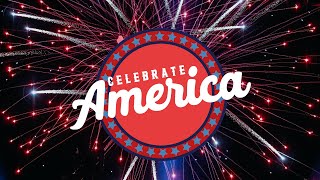 Celebrate America - Saturday, June 29th