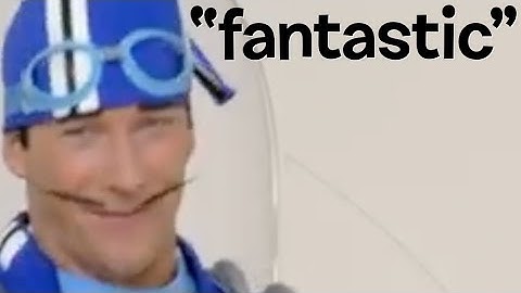 All LazyTown episodes, but only the word "fantastic"