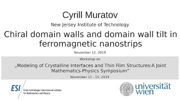 Cyrill Muratov - Chiral domain walls and domain wall tilt in ferromagnetic nanostrips