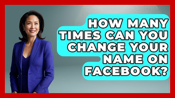 How Many Times Can You Change Your Name on Facebook? - Everyday-Networking