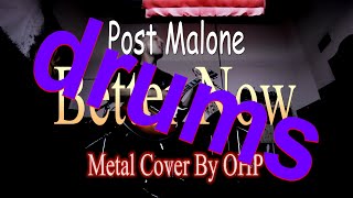 Post Malone - Better Now Metal Drum Cover By Ohp