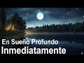 Si lo Escuchas Durante 5 Minutos Entras En Sueño Profundo Inmediatamente, Música para Dormir