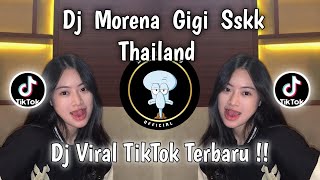 Download Lagu DJ MORENA GIGI SSKK THAILAND REMIX VIRAL TIKTOK TERBARU 2025 !! MP3