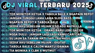 Download Lagu DJ TIKTOK TERBARU 2025🎵DJ TOR MONITOR KETUA X TABOLA BALE X NGAPAIN REPOT🎵DJ JANGAN TUNGGU LAMA LAMA MP3