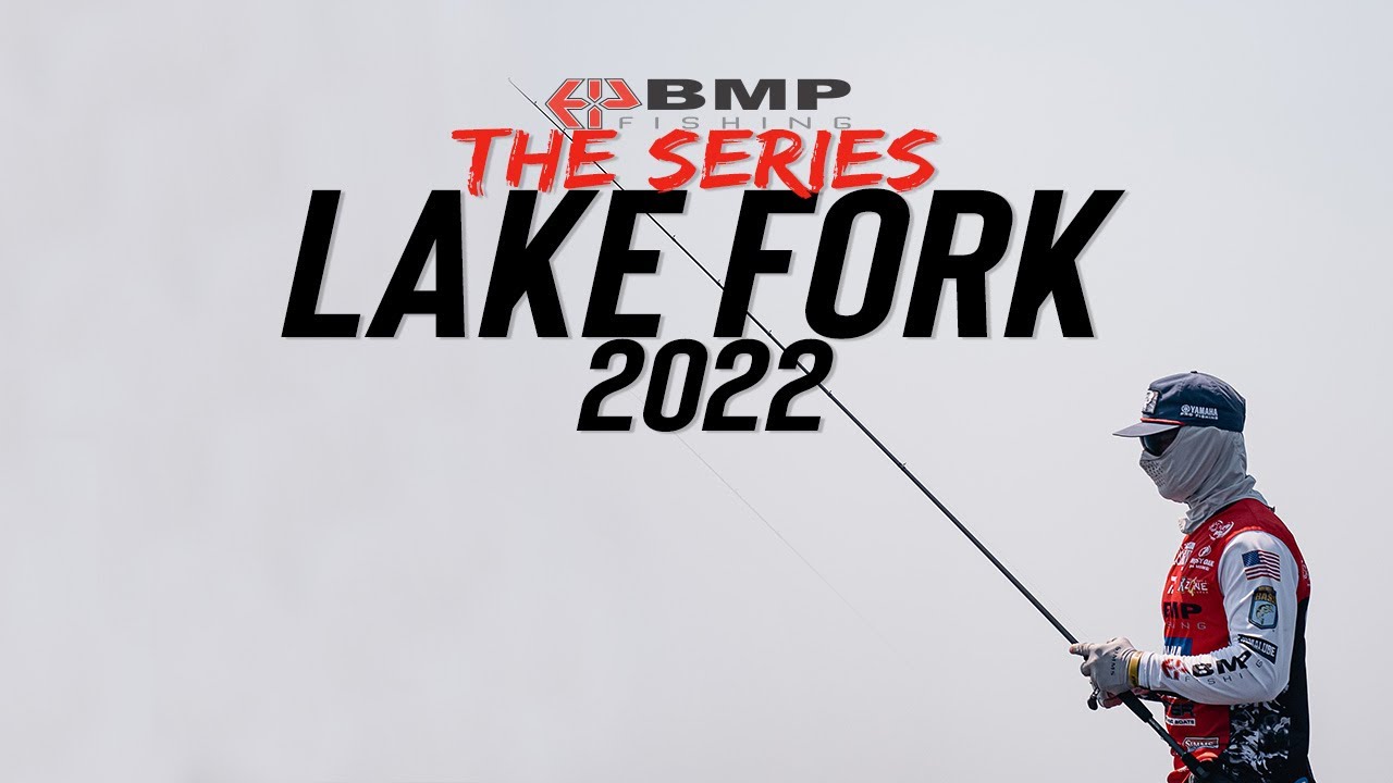 BMP FISHING: THE SERIES – LAKE FORK 2022