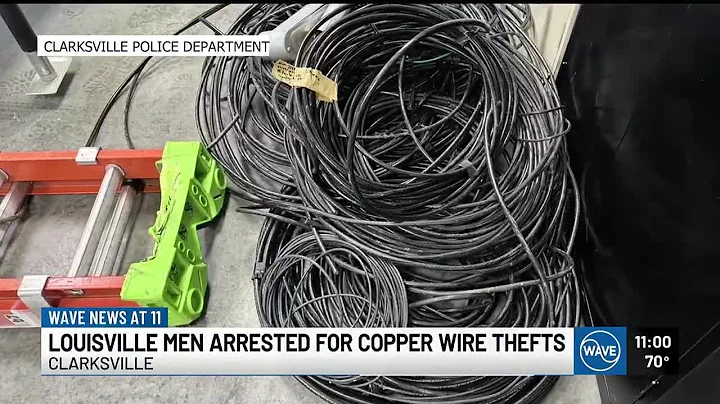 Louisville men arrested for copper wire thefts in Clarksville
