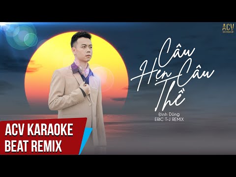 Karaoke | Câu Hẹn Câu Thề (ERIC T-J Remix) - Đình Dũng