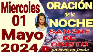 Oración de la noche del día miércoles 01 de mayo del 2024