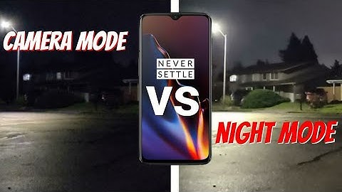 One Plus 6T  Camera Mode vs Night Mode Test. Lowlight/Dark Situations