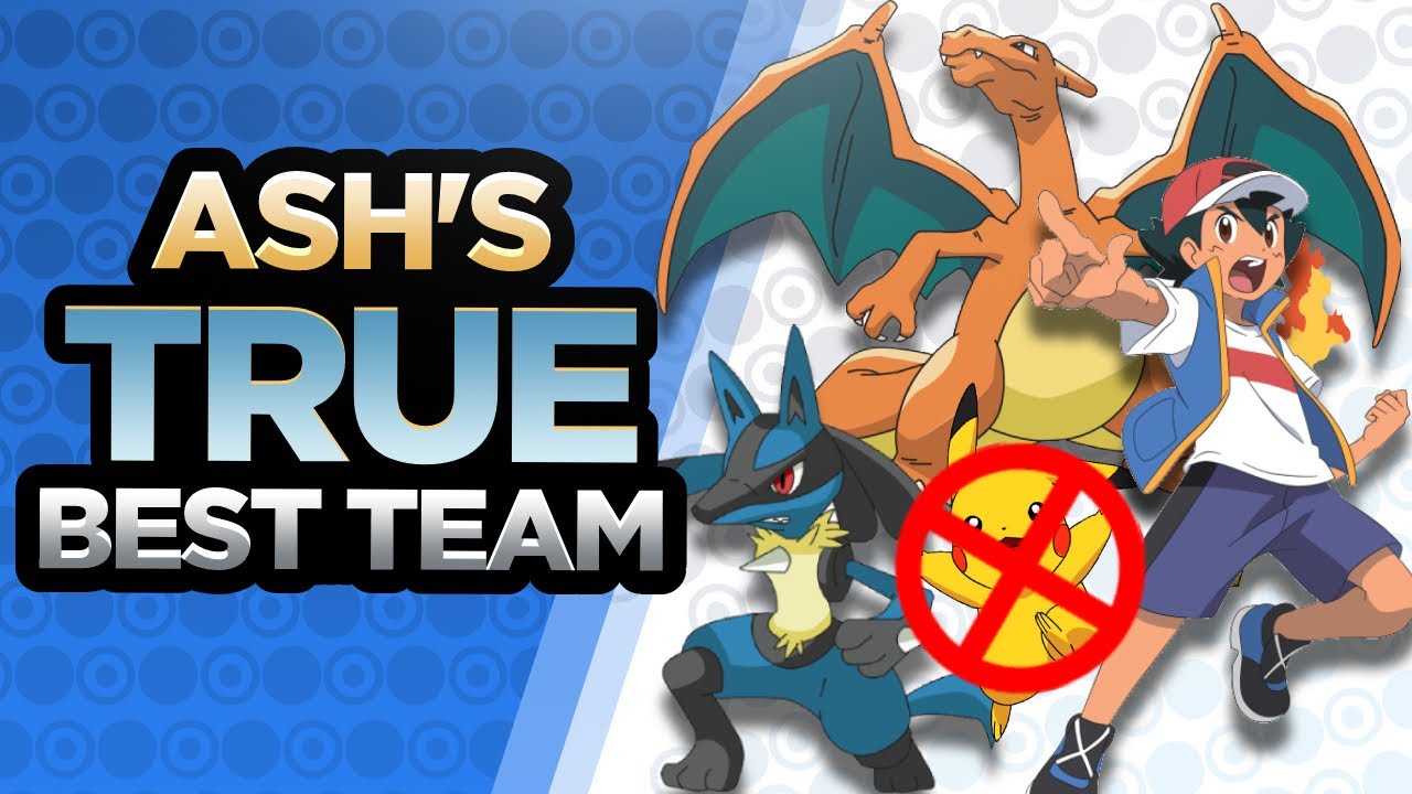 Ash Ketchum'S True Best Team! - ❌ Pikachu ❌ - Youtube