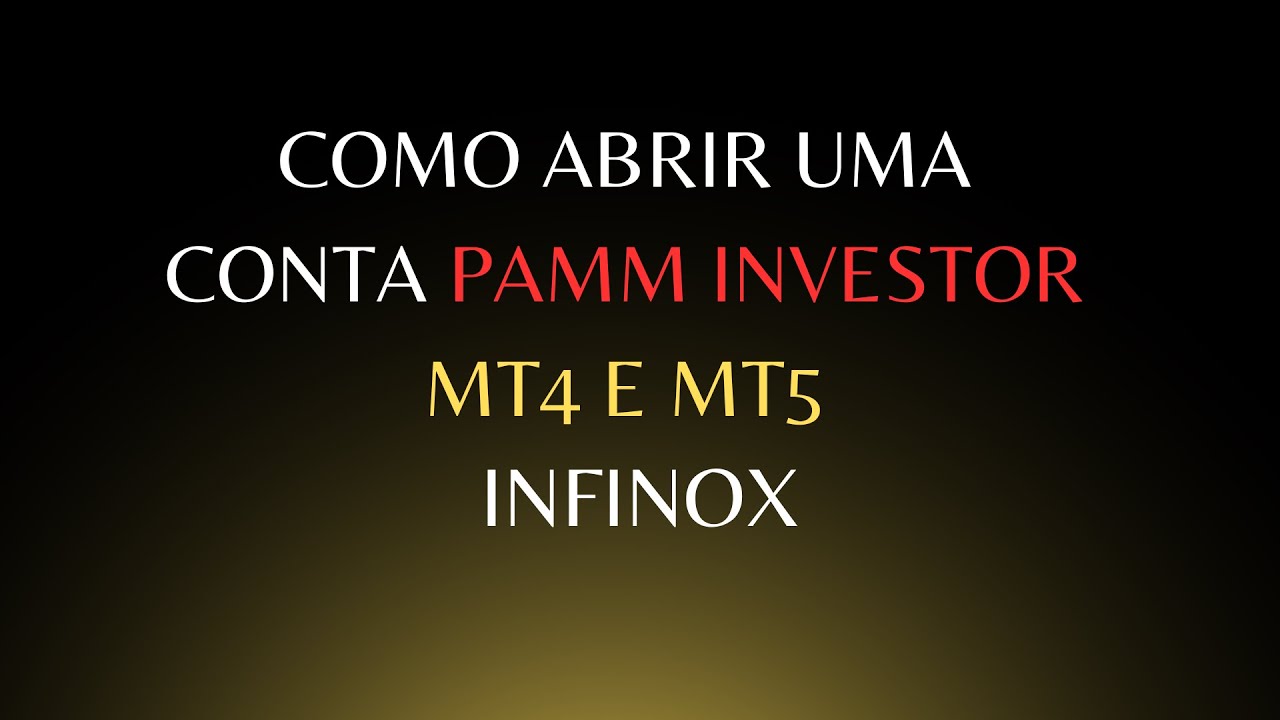 Abrir conta conta PAMM INVESTOR MT4 OU MT5