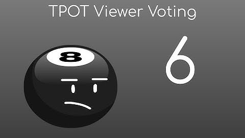 TPOT Viewer Voting (Part 6) 🎱