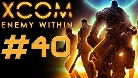 XCOM Enemy Within [HD/Blind] Playthrough part 40 (Operation Ashes and Temples) [Defend XCOM HQ]
