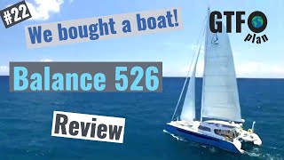 GTFO plan #22:  Balance 526 Review  We bought a boat!?