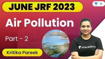 Air Pollution | Part-2 | June JRF 2023 | Kritika Pareek