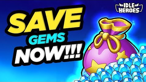 Idle Heroes - Save GEMS & Heroic Scrolls NOW!!!
