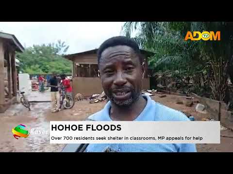 Hohoe Floods: Over 700 residents seek shelter in classrooms, MP appeals for help - News