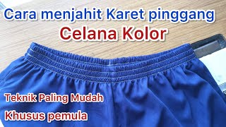 Cara Menjahit Karet Pinggang Celana Kolor ||Teknik Mudah