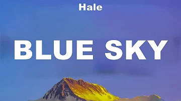 Hale - Blue Sky (Lyrics) Hale, Lil Eddie, Angeline Quinto