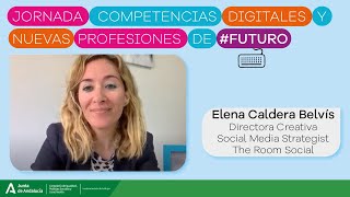 Elena Caldera. JORNADA COMPETENCIAS DIGITALES Y NUEVAS PROFESIONES DE FUTURO