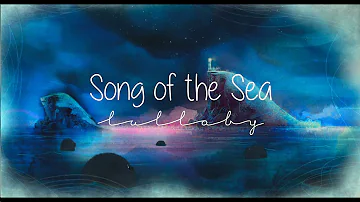 Song of the Sea | Lullaby [with lyrics]