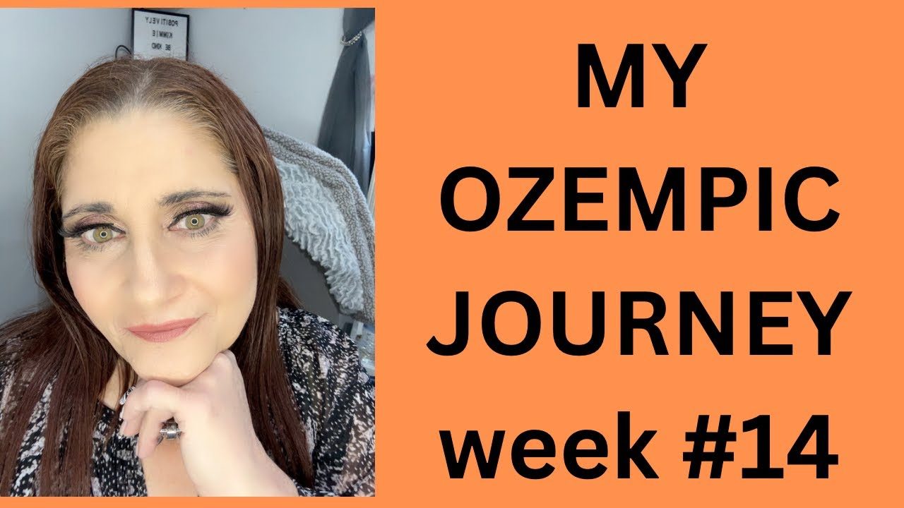 MY OZEMPIC JOURNEY week 14 YouTube