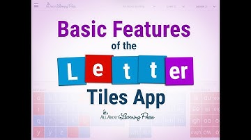 Letter Tiles App - Basic Features | All About Learning Press
