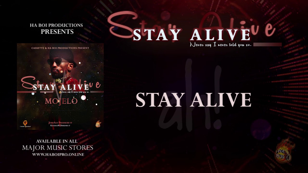 Mojelo - Stay Alive Produced By JoshAlo Video with Lyrics