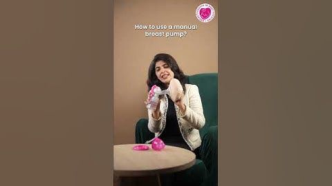 How to use the manual breast pump | Featuring Lactation Expert Sonali Shivlani