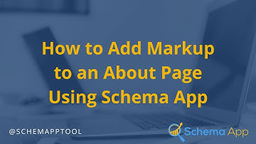 About Page Markup: Schema App Tutorial Video