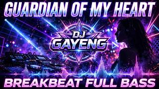 GUARDIAN OF MY HEART - DJ GAYENG (Indobounce Breakbeat 2027)