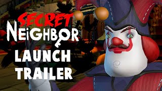 Secret Neighbor - Launch Trailer | Xbox  \& Steam