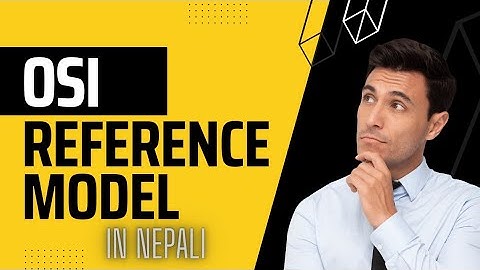 OSI REFERENCE MODEL in Nepali || computer network Chapter -