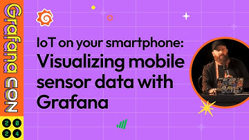 IoT on Your Smartphone: Visualizing Mobile Sensor Data with Grafana | GrafanaCON 2024 | Grafana