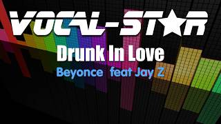 Beyonce feat Jay Z - Drunk In Love (Karaoke Version) with Lyrics HD Vocal-Star Karaoke