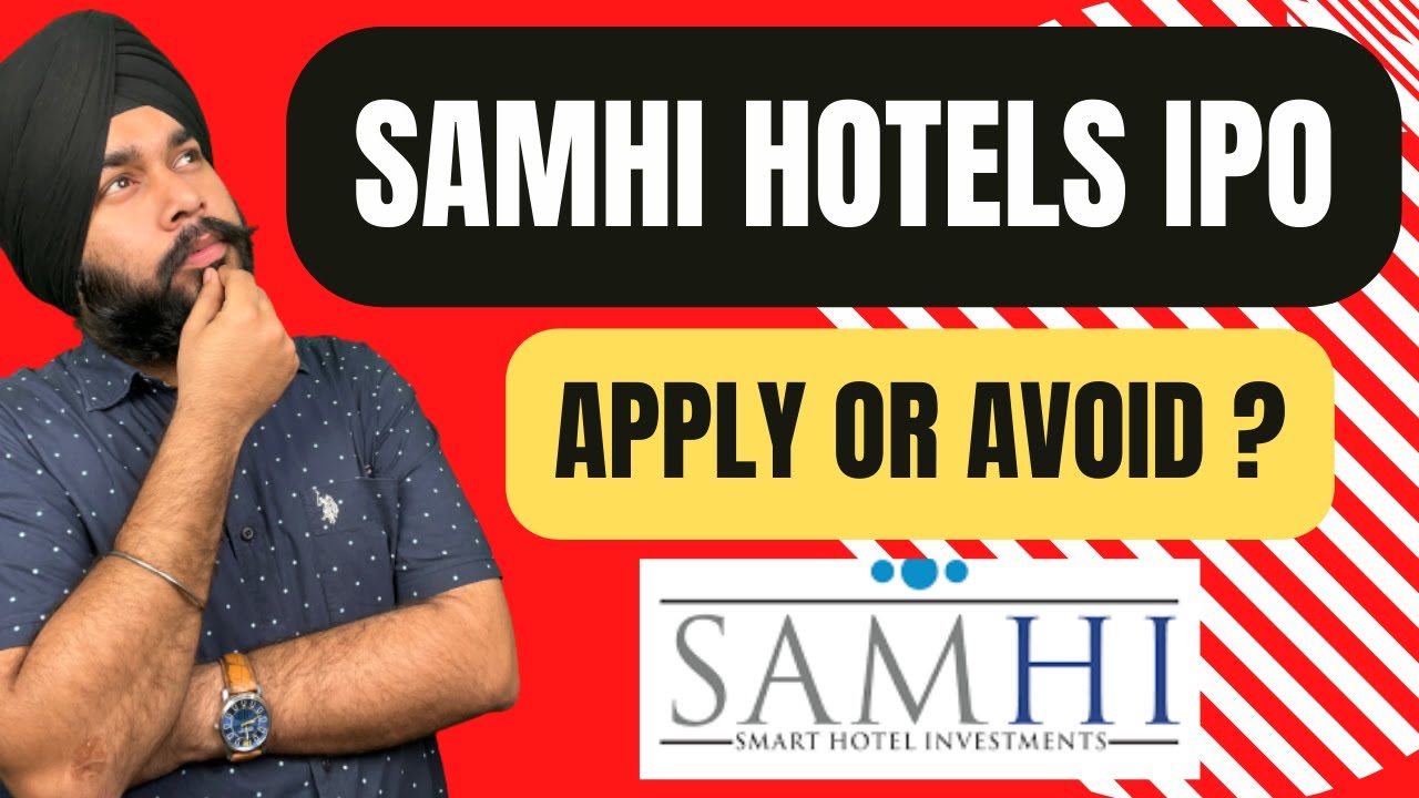 SAMHI HOTELS IPO MY FINAL DECISION | 