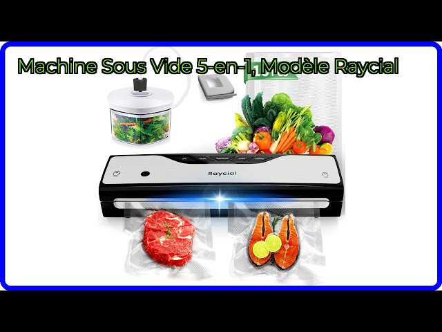 Machine Sous Vide Alimentaire Raycial 5-en-1 Automatique - Pour Aliments Secs Et Humides, Avec Sacs Inclus