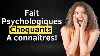 Faits Psychologiques sur les Humains qui vont CHANGER votre Vie