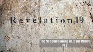 20220123 AM The Second Coming of Jesus Christ Rev 19 Pt 2