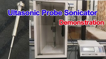 Probe Sonicator complete demonstration || Ultra Sonic Processor || Ultra Sonic Probe Sonicator