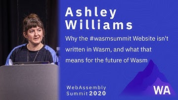 Ashley Williams — Why the #wasmsummit Website isn