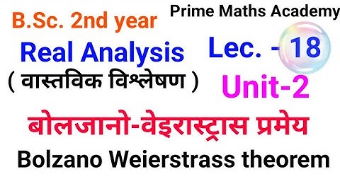 B.Sc 2nd year Real Analysis | Lec-18 | unit-2 | rajasthan university | Bolzano Weierstrass Theorem