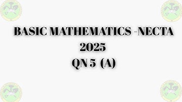 FORM FOUR  BASIC MATHEMATICS  NECTA  2024  QN 5 (A)