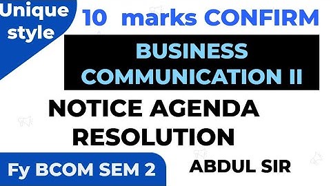 Notice Agenda Resolution :How to Write?Business Communication 10marksFYBCOM sem2 FYBAF FYBMS Ark sir