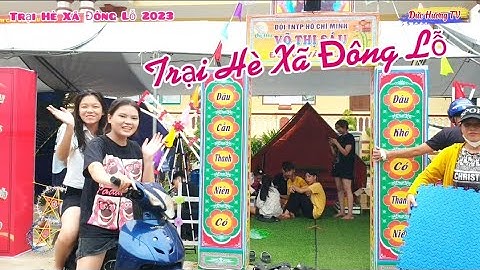 Hội Trại Hè Xã Đông Lỗ Huyện Hiệp Hòa Bắc Giang năm 2023