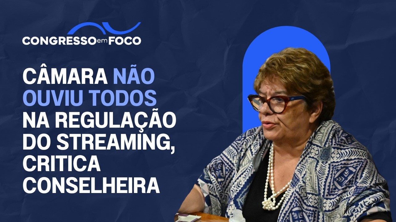 Câmara não ouviu todos na regulação do streaming, critica conselheira