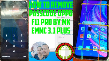 how to remove passcode oppo F11 Pro cph1969 by MK Emmc 3 1 plus Work 100%